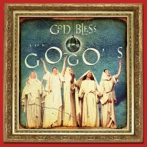 The.Go-Gos-God.Bless.The.Go-Gos-Deluxe-2021-320.KBPS-P2P