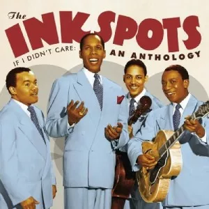 The.Ink.Spots-If.I.Didnt.Care-An.Anthology-2022-MP3.320.KBPS-P2P