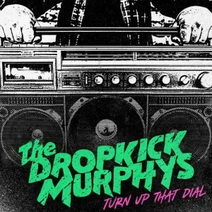 Dropkick.Murphys-Turn.Up.That.Dial-Expanded.Edition-2022-320.KBPS-P2P