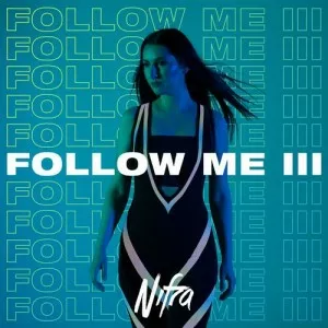 Nifra-Follow.Me.3-2022-MP3.320.KBPS-P2P