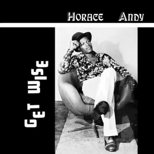 Horace.Andy-Get.Wise-Expanded.Version-2023-320.KBPS-P2P