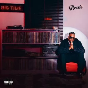 Rexxie-Big.Time-2023-MP3.320.KBPS-P2P