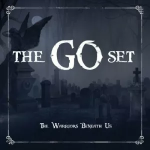 The.Go.Set-The.Warriors.Beneath.Us-2023-MP3.320.KBPS-P2P