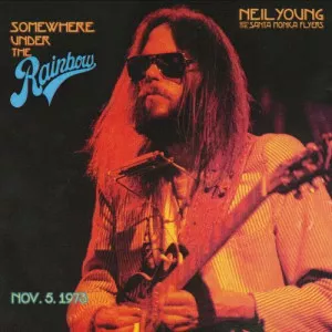 Neil.Young-Somewhere.Under.the.Rainbow.1973-Live-2023-320.KBPS-P2P