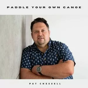 Pat.Chessell-Paddle.Your.Own.Canoe-2023-MP3.320.KBPS-P2P