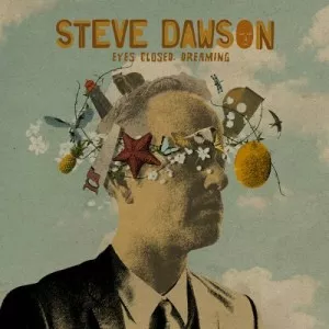 Steve.Dawson-Eyes.Closed.Dreaming-2023-MP3.320.KBPS-P2P