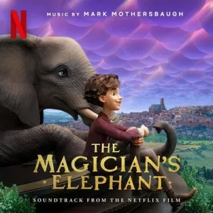 Mark.Mothersbaugh-The.Magicians.Elephant-Soundtrack-2023-P2P