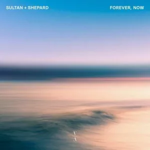 Sultan.and.Shepard-Forever.Now-2023-MP3.320.KBPS-P2P