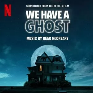 Bear.McCreary-We.Have.a.Ghost-Soundtrack.from.the.Netflix.Film-2023-P2P