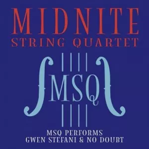 Midnite.String.Quartet-MSQ.Performs.Gwen.Stefani.and.No.Doubt-2023-P2P