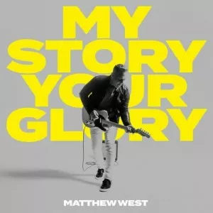 Matthew.West-My.Story.Your.Glory-2023-MP3.320.KBPS-P2P