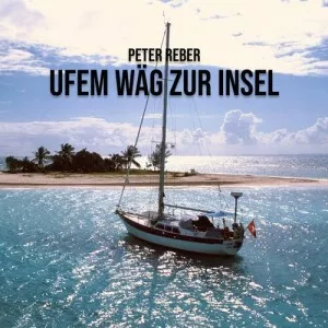 Peter.Reber-Uf.em.Wag.zur.Insel-2023-MP3.320.KBPS-P2P