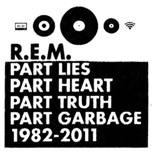 R.E.M-Part.Lies.Part.Heart.Part.Truth.Part.Garbage-1982-2011-2011-P2P