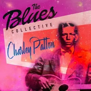 Charley.Patton-The.Blues.Collective-2023-MP3.320.KBPS-P2P