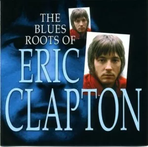 Eric.Clapton-The.Blue.Roots.Of.Eric.Clapton-2002-320.KBPS-P2P