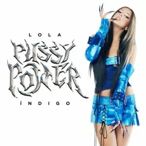 Lola.Indigo-Pussy.Power-2023-MP3.320.KBPS-P2P