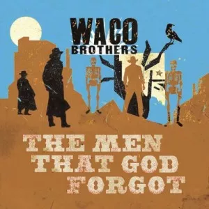 Waco.Brothers-The.Men.That.God.Forgot-2023-MP3.320.KBPS-P2P