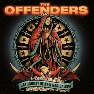 The.Offenders-Orthodoxy.Of.New.Radicalism-2023-MP3.320.KBPS-P2P