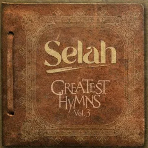 Selah-Greatest.Hymns.Vol.3-2023-MP3.320.KBPS-P2P