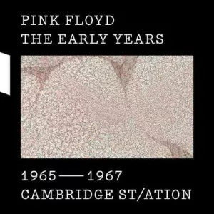 Pink.Floyd-The.Early.Years.1965-1967-CAMBRIDGE.STATION-2016-320.KBPS-P2P