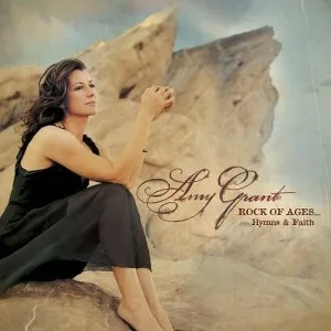 Amy.Grant-Rock.Of.Ages-Hymns.and.Faith-2005-MP3.320.KBPS-P2P