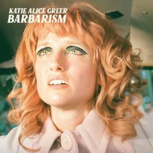 Katie.Alice.Greer-Barbarism-2022-MP3.320.KBPS-P2P