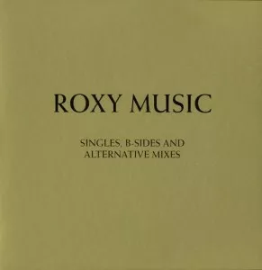 Roxy.Music-Singles.B-Sides.And.Alternative.Mixes-2012-320.KBPS-P2P