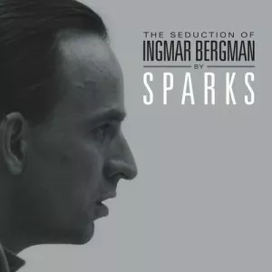 Sparks-The.Seduction.of.Ingmar.Bergman-Deluxe.Edition-2022-320.KBPS-P2P