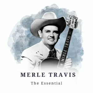 Merle.Travis-The.Essential-2022-MP3.320.KBPS-P2P