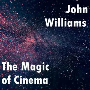 John.Williams-John.Williams-The.Magic.of.Cinema-2022-320.KBPS-P2P