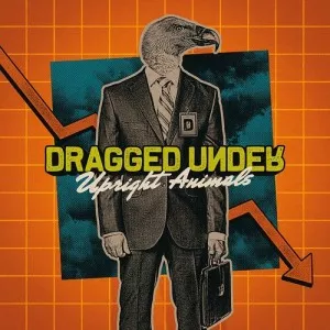 Dragged.Under-Upright.Animals-2022-MP3.320.KBPS-P2P