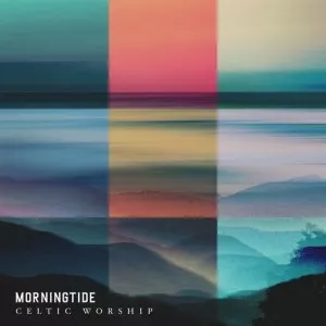 Celtic.Worship-Morningtide-2021-MP3.320.KBPS-P2P