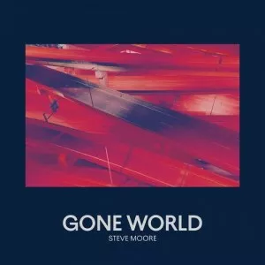 Steve.Moore-Gone.World-2021-MP3.320.KBPS-P2P