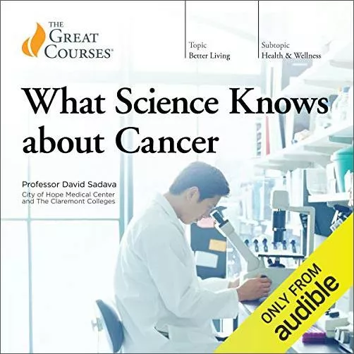 What Science Knows About Cancer [Audiobook]