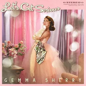 Gemma.Sherry-Lets.Get.Serious-2020-MP3.320.KBPS-P2P