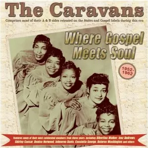 The.Caravans-Where.Gospel.Meets.Soul-The.Caravans.1952-62-2CD-2022-P2P