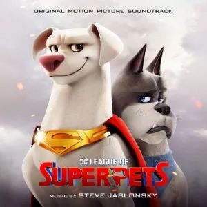 Steve.Jablonsky-DC.League.of.Super-Pets-Soundtrack-2022-320.KBPS-P2P