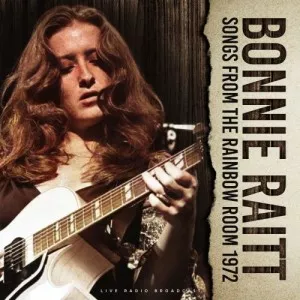 Bonnie.Raitt-Songs.from.the.Rainbow.Room.1972-Live-2022-320.KBPS-P2P