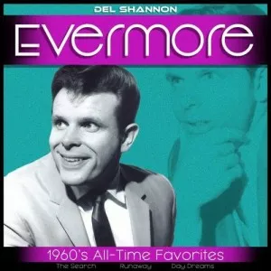 Del.Shannon-Evermore-1960s.All-Time.Favorites-2022-320.KBPS-P2P