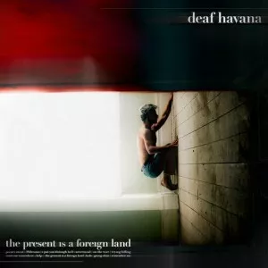 Deaf.Havana-The.Present.Is.a.Foreign.Land-2022-320.KBPS-P2P