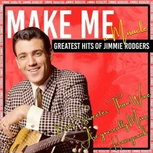 Jimmie.Rodgers-Make.Me.a.Miracle-Greatest.Hits.of.Jimmie.Rodgers-2022-P2P