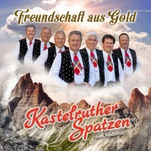 Kastelruther.Spatzen-Freundschaft.aus.Gold-2022-320.KBPS-P2P