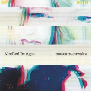 Altered.Images-Mascara.Streakz-2022-MP3.320.KBPS-P2P