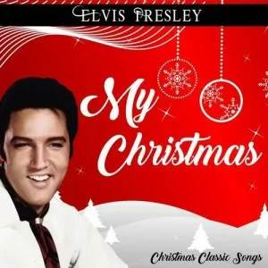 Elvis.Presley-My.Christmas-Christmas.Classic.Songs-2022-320.KBPS-P2P