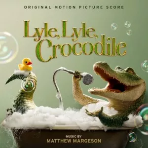 Matthew.Margeson-Lyle.Lyle.Crocodile-Original.Motion.Picture.Score-2022-P2P