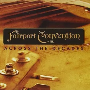 Fairport.Convention-Across.The.Decades-2CD-2003-320.KBPS-P2P