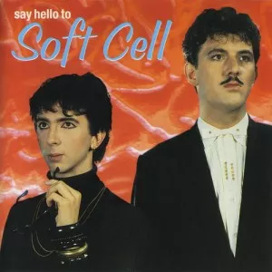 Soft.Cell-Say.Hello.To.Soft.Cell-1996-MP3.320.KBPS-P2P