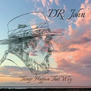 Dr.John-Things.Happen.That.Way-2022-MP3.320.KBPS-P2P