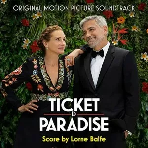 Lorne.Balfe-Ticket.to.Paradise-Original.Motion.Picture.Soundtrack-2022-P2P