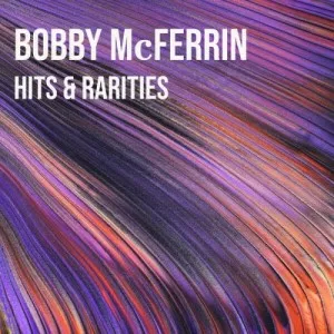 Bobby.McFerrin-Bobby.McFerrin-Hits.and.Rarities-2022-320.KBPS-P2P